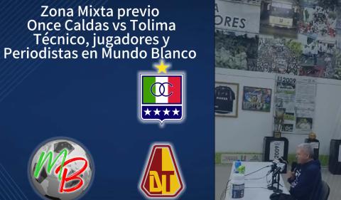 Zona mixta previa Once caldas vs Tolima