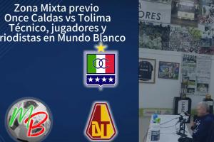 Zona mixta previa Once caldas vs Tolima